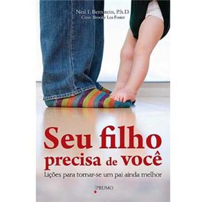 Livro - Seu Filho Precisa de Você: Lições Para Tornar-se um Pai Ainda Melhor