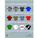 Livro - História das Camisas dos 12 Maiores Tim...
