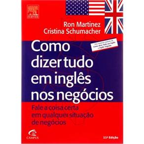 Livro - Como Dizer Tudo em Inglês nos Negócios: Fale a Coisa Certa em Qualquer Situação de Negócios