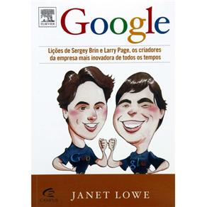 Livro - Google: Lições de Sergey Brin e Larry Page, os Criadores da Empresa Mais Inovadora de Todos os Tempos