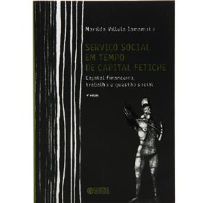 Livro - Serviço Social em Tempo de Capital Fetiche: Capital Financeiro, Trabalho e Questão Social