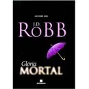 Livro - Mortal - Glória Mortal - Volume 2 - J.D...