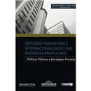 Livro - Serviços Financeiros e Internacionalização das Empresas Brasileiras: Políticas Públicas e Estratégias Privadas 