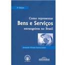 Livro - Como Representar Bens e Serviços: Estrangeiros no Brasil