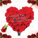 Livro - O Amor em 101 Frases Inesquecíveis
