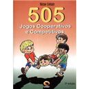 Livro - 505 Jogos Cooperativos e Competitivos