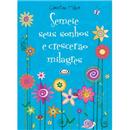 Livro - Semeie Seus Sonhos e Crescerão Milagres