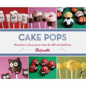Livro - Cake Pops: Receitas e Dicas Para Mais de 40 Minidelícias