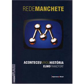 Livro - Aplauso - Rede Manchete: Aconteceu Virou História