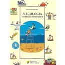 Livro - Pequenos Passos - Ecologia em Pequenos ...
