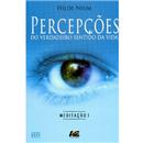 Livro - Percepções do Verdadeiro Sentido da Vid...