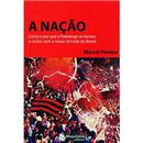 Livro - A Nação: Como e Por Que o Flamengo se T...