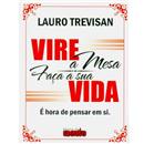 Livro - Vire a Mesa Faça a Sua Vida: é Hora de ...