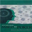Livro - Seu Melhor Amigo no Poker