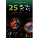 Livro - 25 Grandes Idéias: Como a Ciência Está ...