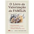Livro - O Livro da Valorização da Família: Leis...