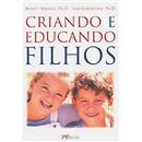 Livro - Criando e Educando Filhos: Desenvolver ...