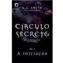Livro - Círculo Secreto - A Iniciação - Volume ...