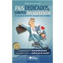 Livro - Pais Dedicados, Chefes Inesquecíveis: u...