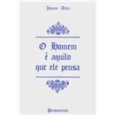 Livro - O Homem é Aquilo Que Ele Pensa