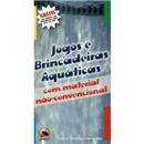 Livro - Jogos e Brincadeiras Aquáticas com DVD