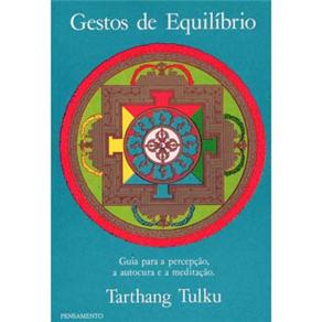 Livro - Gestos de Equilíbrio: Guia Para a Percepção, a Autocura e a Meditação