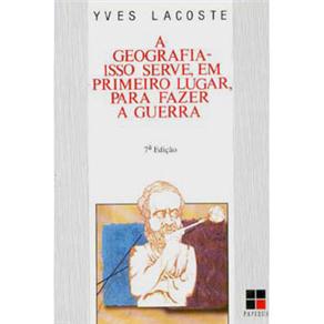 Livro - A Geografia: Isso Serve, em Primeiro Lugar, para Fazer a Guerra