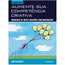 Livro - Aumente Sua Competência Criativa