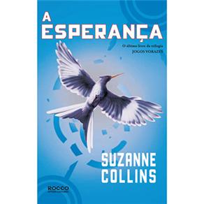 Livro - Jogos Vorazes - A Esperança - Volume 3 - Suzanne Collins