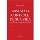 Livro - Assuma o Controle de Sua Vida: Como Diz...