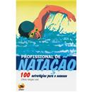 Livro - Profissional de Natação: 100 Estratégia...