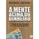 Livro - A Mente Acima do Dinheiro: o Impacto da...