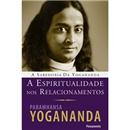 Livro - A Espiritualidade nos Relacionamentos