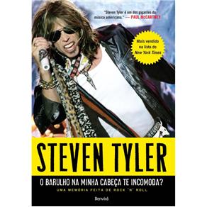 Livro - O Barulho na Minha Cabeça Te Incomoda? uma Memória Feita de Rock 'N' Roll - Steven Tyler