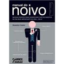 Livro - Manual do Noivo: um Guia Prático Para S...
