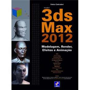 Livro - 3ds Max 2012: Modelagem, Render, Efeitos e Animação