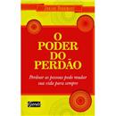 Livro - O Poder do Perdão: Perdoar as Pessoas P...