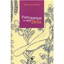 Livro - Para Tornar a Vida Bela