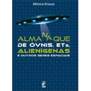 Livro - Almanaque de Óvnis, ETs, Alienígenas e Outros Seres Espaciais