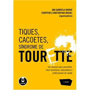 Livro - Tiques, Cacoetes, SÍndrome de Tourette: um Manual Para Pacientes, Seus Familiares, Educadores e Profissionais de Saúde