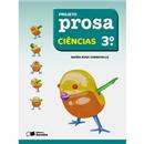 Livro - Projeto Prosa - Ciências - 3º ano / 2ª ...