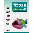 Livro - Projeto Prosa - Ciências - 4º Ano / 3ª ...