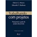 Livro - Trabalhando Com Projetos: Planejamento ...