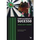 Livro - Como Alcançar o Sucesso - Orison Swett ...