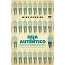 Livro - Seja Autêntico: Outras Personalidade já...