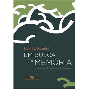 Livro - Em Busca da Memória: o Nascimento de um Nova Ciência da Mente