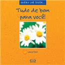 Livro - Quero lhe Dizer...- Tudo de Bom pra Você!