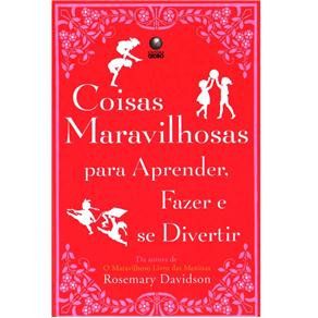 Livro - Coisas Maravilhosas Para Aprender, Fazer e se Divertir
