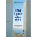 Livro - Bata à Porta e Ela se Abrirá - 6 Chaves...