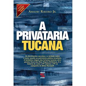 Livro - A Privataria Tucana - Amaury Ribeiro Jr.